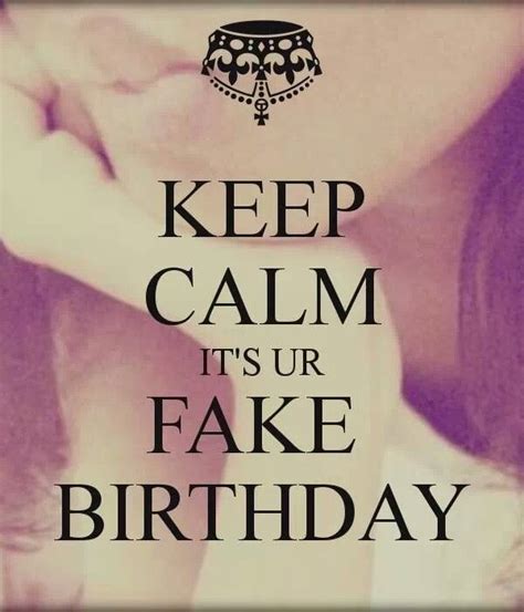 birthdays are fake